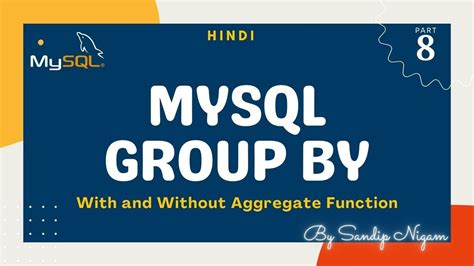 Group By Clause In Mysql Aggregate Function In Hindi 8 Sql Group