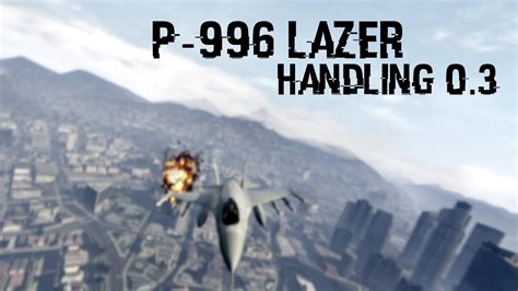 P-996 Lazer Handling + Top Speed - GTA5-Mods.com