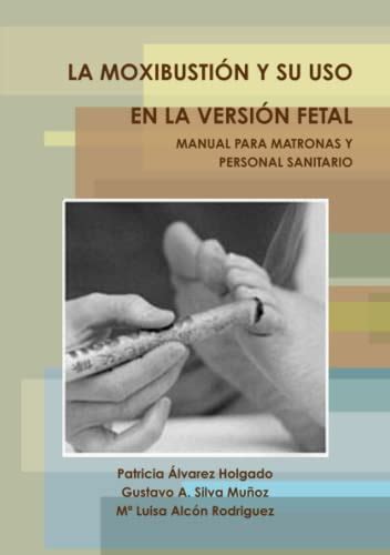 La Moxibusti N Y Su Uso En La Versi N Fetal Manual Para Matronas Y