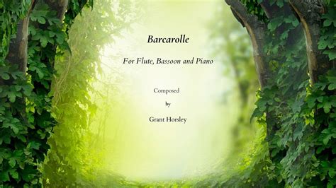 Barcarolle For Flute Bassoon And Piano Revised Composed By Grant