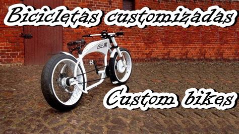 BICICLETAS CUSTOMIZADAS CUSTOM BIKES YouTube