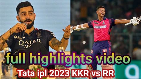 Tata Ipl 2023 Kkr Vs Rr । Full Highlights Match Video Kkr Vs Rr ।। Rr