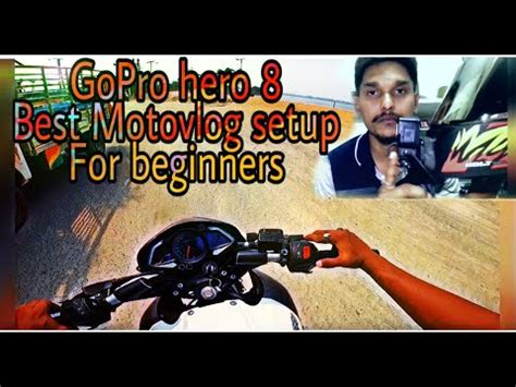 Best Motovlog Setup For Beginners GoPro Hero 8 Telugu Motovlog Youtube