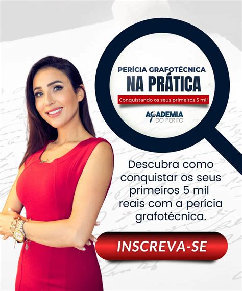 Perícia Grafotécnica na Prática Perito Judicial Academia do Perito