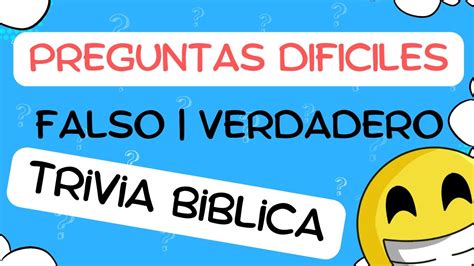 Preguntas BIBLICAS DIFICILES FALSO O VERDADERO YouTube