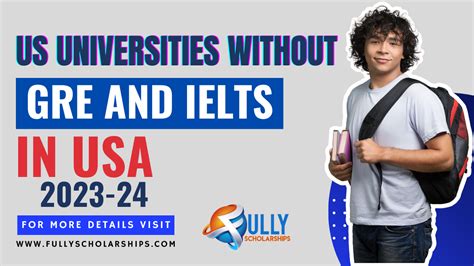 Us Universities Without Gre And Ielts In 2023 24 Fully Scholarships