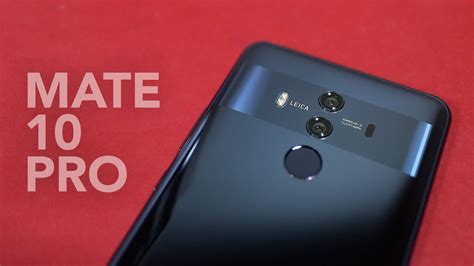 Huawei Mate 10 Pro Review Beauty Brains And Brawn Youtube