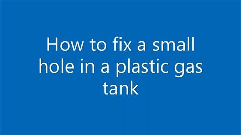 Plastic Gas Tank Hole Repair Youtube