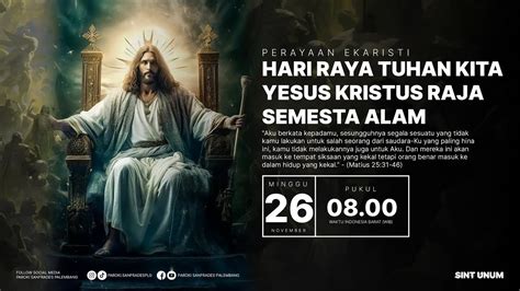 PERAYAAN EKARISTI HR TUHAN KITA YESUS KRISTUS RAJA SEMESTA ALAM 26