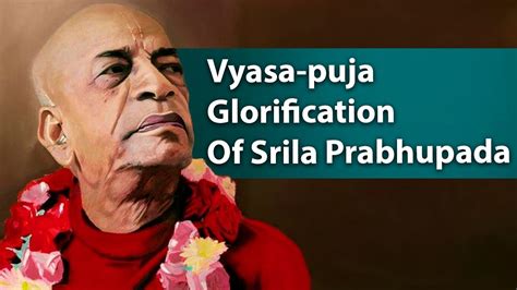 Vyasa Puja Glorification Of Srila Prabhupada Bhakti Vikasa Swami