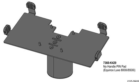 7360 K429 No Handle Pin Pad Mount Equinox Luxe 8000i8500i