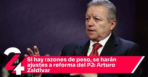 Si hay razones de peso se harán ajustes a reforma del PJ Arturo