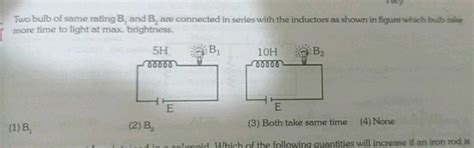 Three Bulbs A B And C Are Connected As Shown In Figure The Bulbs B