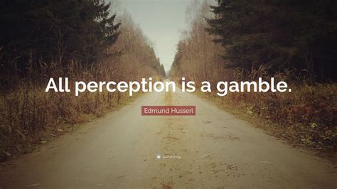 Top 20 Edmund Husserl Quotes (2024 Update) - QuoteFancy