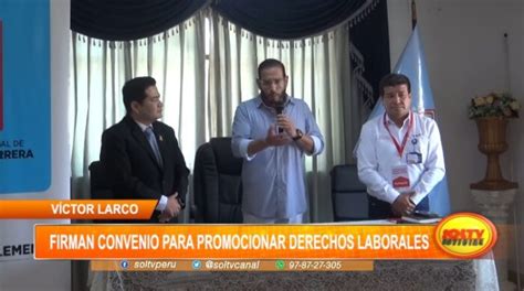 Víctor Larco Sunafil Y La Municipalidad Firman Convenio Para Promocionar Derechos Laborales