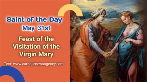 Feast Of The Visitation Of The Virgin Mary Saint Of The Day