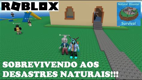 Roblox Sobrevivendo Aos Desastres Naturais No Natural Disaster