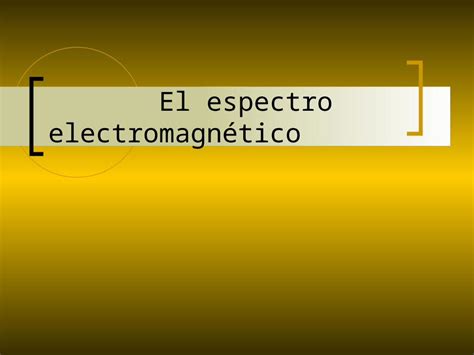 Ppt Espectro Electromagnetico Dokumen Tips