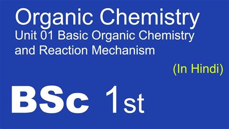 BSc 1st Organic Chemistry Unit 01 Basic Organic Chemistry Introduction