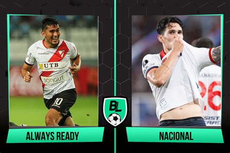 Always Ready Vs Nacional Previa Alineaciones Horario Y C Mo Ver En