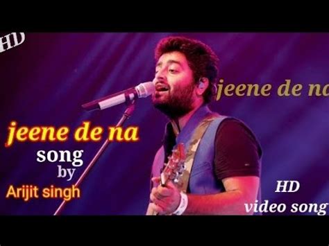 Jeene De Na Arijit Singh 2022 New Song YouTube