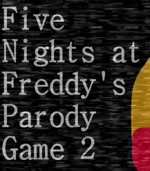 Five Nights At Freddy S Parody Game Part I Play Online On Flash