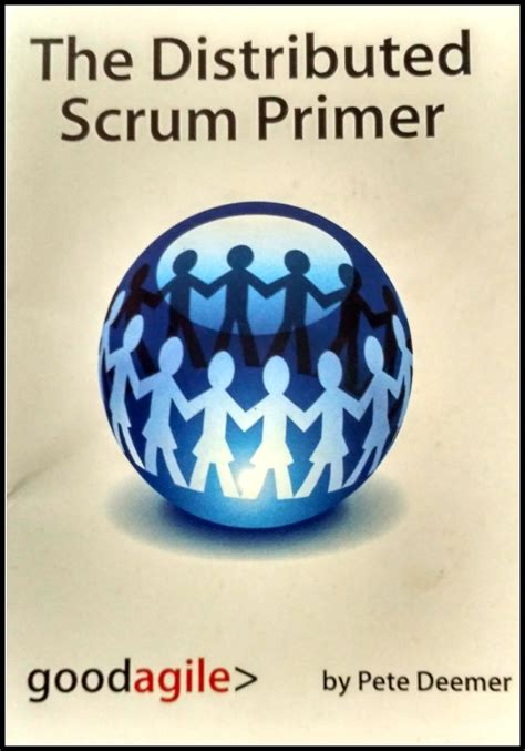 The Distributed Scrum Primer By Pete Deemer Goodreads