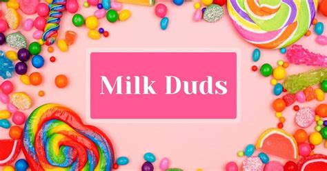 Milk Duds (History, Pictures & FAQ) - Snack History