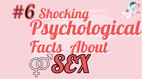 SİX Shocking Psychological Facts About SEX facts love