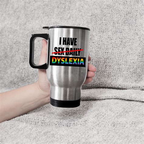 I Have Sex Daily Dyslexia Travel Mug Sex Travel Mug Rude Etsy