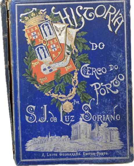 Historia Do Cerco Do Porto Livraria Alfarrabista Fernando Santos