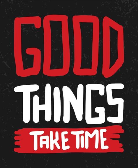 Premium Vector Good Things Take Time Typography Poster Designs