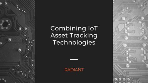 Asset Tracking Technologies Tracking Technologies Radiant