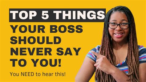 Top 5 Things Your Boss Should NEVER Say To You You Need To Hear This