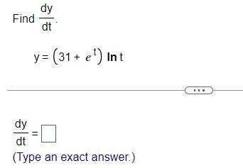 Solved Find Dtdy Y 31 Et Lnt Dtdy Type An Exact Answer Chegg