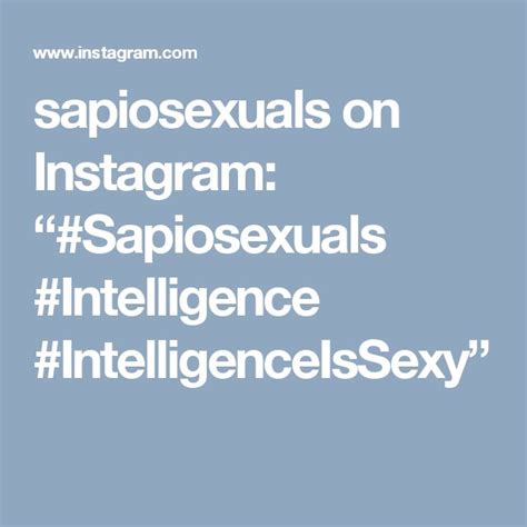 Sapiosexuals On Instagram “ Sapiosexuals Intelligence