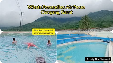 Wisata Pemandian Air Panas Ciengang Garut Murah Meriah Gak Dibatasin