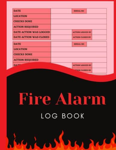 Fire Alarm Log Book: Health And Safety Compliance Record Book for ...