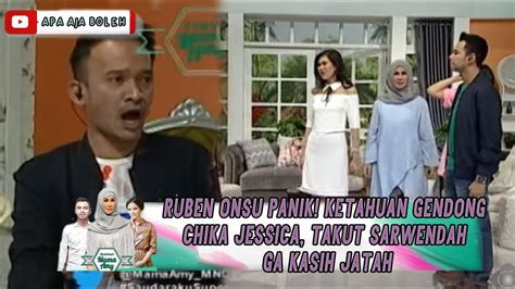 RUBEN ONSU PANIK KETAHUAN GENDONG CHIKA JESSICA TAKUT SARWENDAH GA