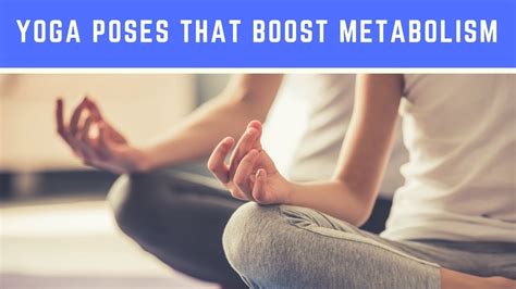 Best Yoga Poses That Boost Metabolism Youtube