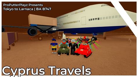 Cyprus Travels Tokyo To Larnaca B747 British Airways Roblox Ptfs