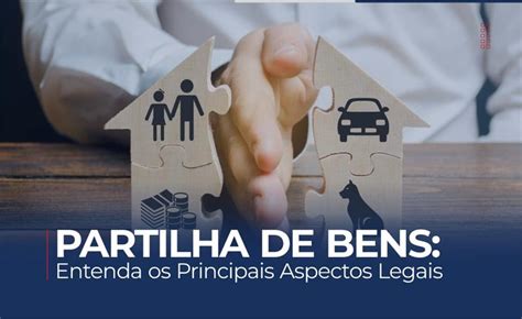 Partilha De Bens Entenda Como Funciona E Como Podemos Ajudar Branco