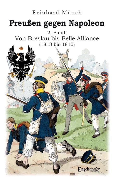 Preu En Gegen Napoleon Band Von Breslau Bis Belle Alliance