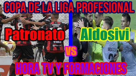 Patronato Vs Aldosivi Hora TV Y Formaciones Fecha 8 Liga Profesional