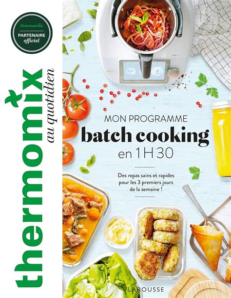 Amazon Fr Thermomix Mon Programme Batch Cooking En 1H30 Des Repas