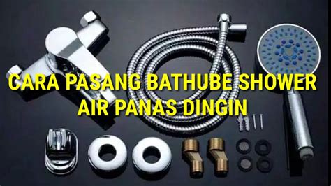 Cara Pasang Bathtub Kran Shower Kamar Mandi Youtube