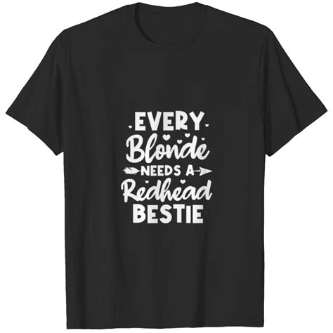 Every Blonde Needs A Redhead Bestie Ginger BFF Mat T Shirt Sold By C 3Po Sole San Marino SKU