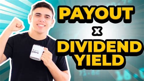 O Que é Dividend Yield Dy E Payout Como Escolher Boas Pagadoras De