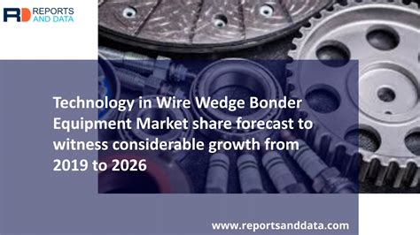 Wire Wedge Bonder Equipment Market Status And Future Forecasts To 2026