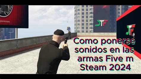 Como Poner Sonidos A Las Armas Five M Steam 2024 YouTube